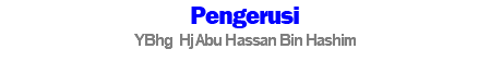 Pengerusi YBhg Hj Abu Hassan Bin Hashim